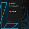 Lowderz e Hotweiller’s - You Know