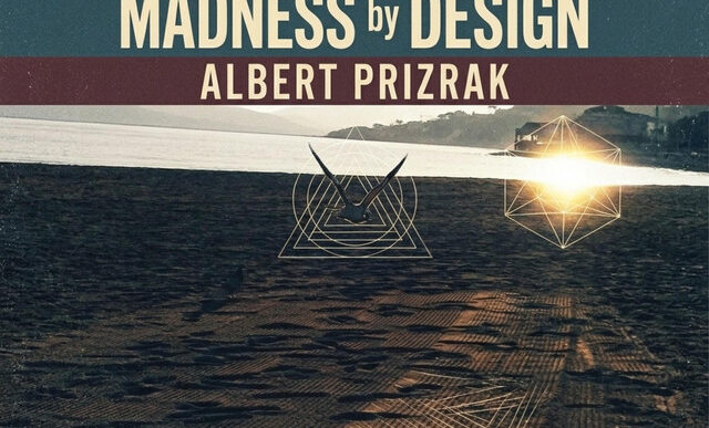Albert Prizrak - Madness by design
