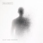 Blá Drift - Dust and Memory