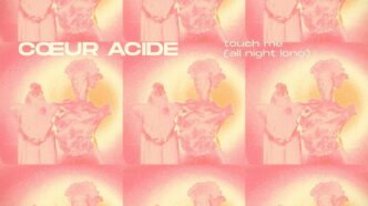 CŒUR ACIDE - _TOUCH ME (All Night Long)_