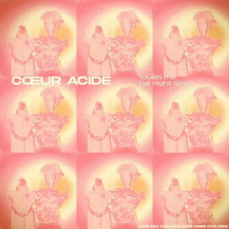 CŒUR ACIDE - _TOUCH ME (All Night Long)_