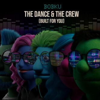 Bobku - The Dance & The Crew (Built For You)