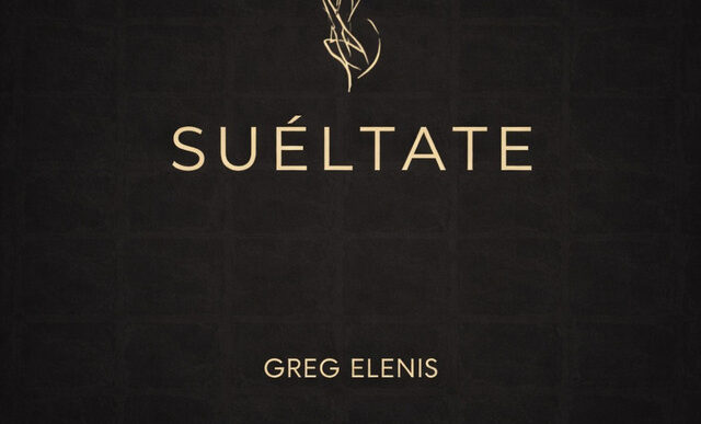 Greg Elenis - Suéltate