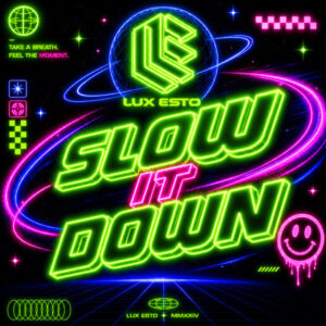 Lux Esto - Slow It Down