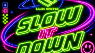 Lux Esto - Slow It Down