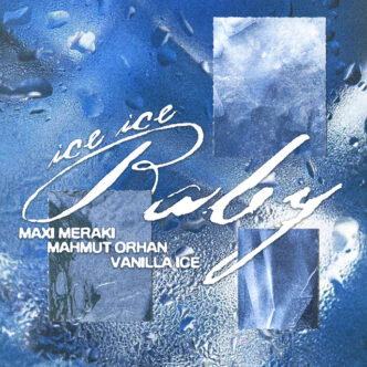 Maxi Meraki x Mahmut Orhan - Ice Ice Baby (Universal)