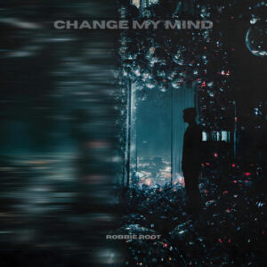 Robbie Root - Change My Mind
