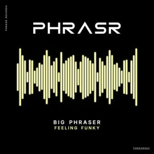 Big Phraser - Feeling Funky