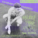 Chimp Hardy x GLOR1A - Release Your Animal (Radio Edit) feat. GLOR1A