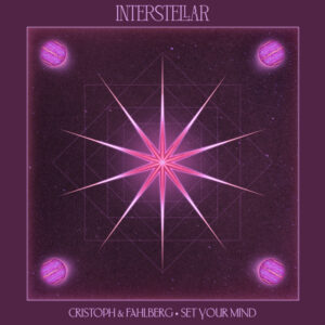 Cristoph x Fahlberg - Set Your Mind