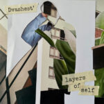 Dvashest' - Layers of self