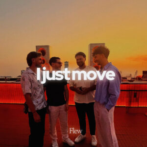 Flew - I juste move