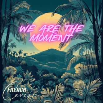 French Caviar - We Are The Moment
