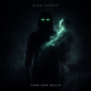 Gino Carpio - Take Dem Souls