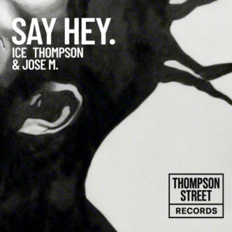 ICE THOMPSON, Jose M - Say Hey