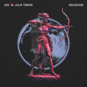 JDG x Julia Temos - Decisions