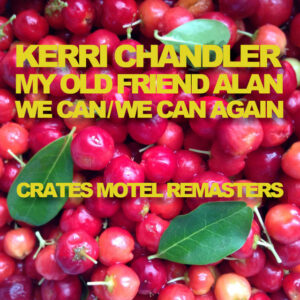 Kerri Chandler - KERRI CHANDLER - My Old Friend Alan