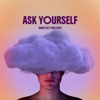 Marcelo Sirotsky - Ask Yourself