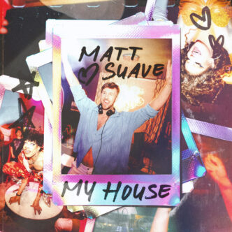 Matt Suave - My House