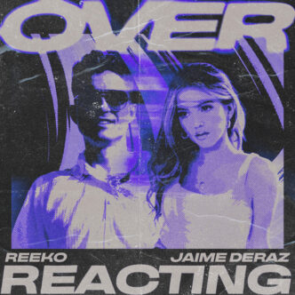 REEKO x Jaime Deraz - Over Reacting