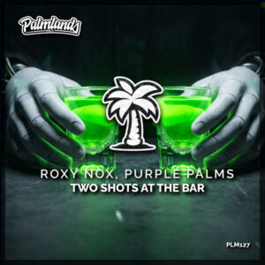 Roxy Nox x Purple Palms - Two Shots at the Bar