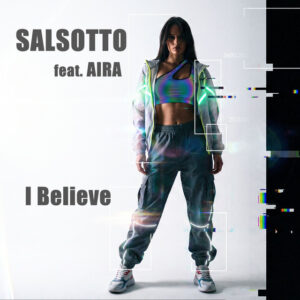 Salsotto feat. Aira - I believe