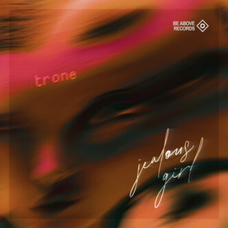 Trone - JEALOUS GIRL