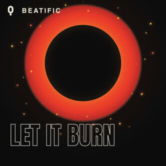 Beatific - Let It Burn