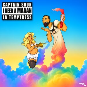 Captain Souk x La Temptress - I Need a MAAAN