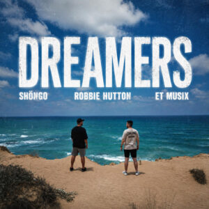 ET MUSIX x Shöngo x Robbie Hutton - Dreamers