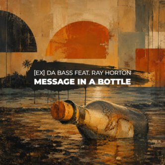 [Ex] da Bass x Ray Horton - Message In A Bootle