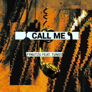 FYNUTZU x TUNOS - Call me