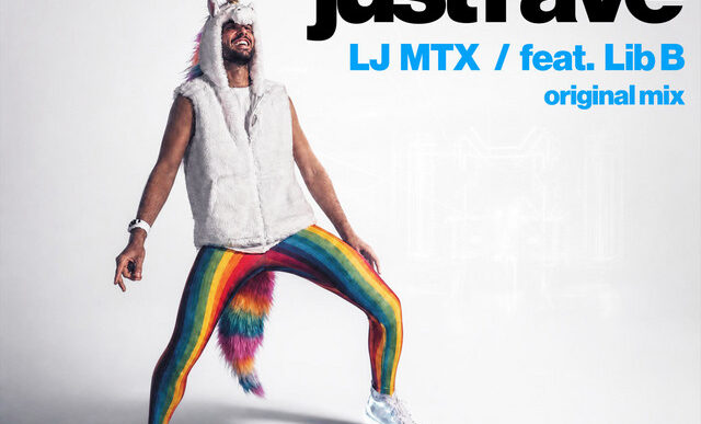 LJ MTX - Just Rave - Original Mix
