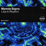 Mannie Sapra - Like A Rhythm