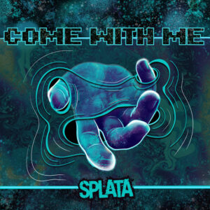 SPLATA - COME WITH ME