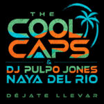 The Cool Caps - Déjate Llevar
