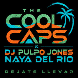 The Cool Caps - Déjate Llevar