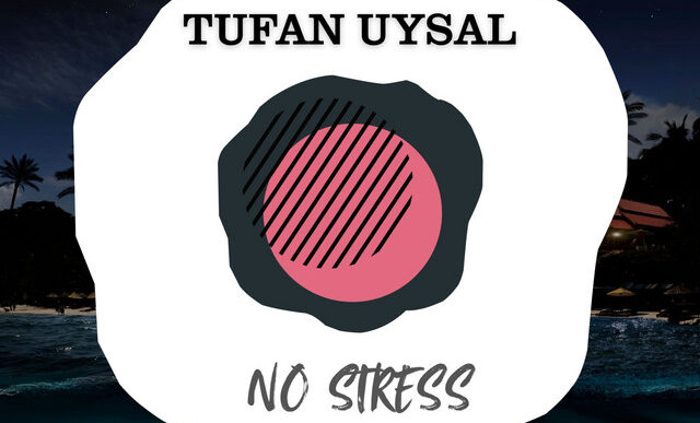 Tufan Uysal - No Stress