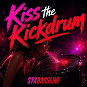 STX BASSLINE - Kiss The Kickdrum - Club Mix